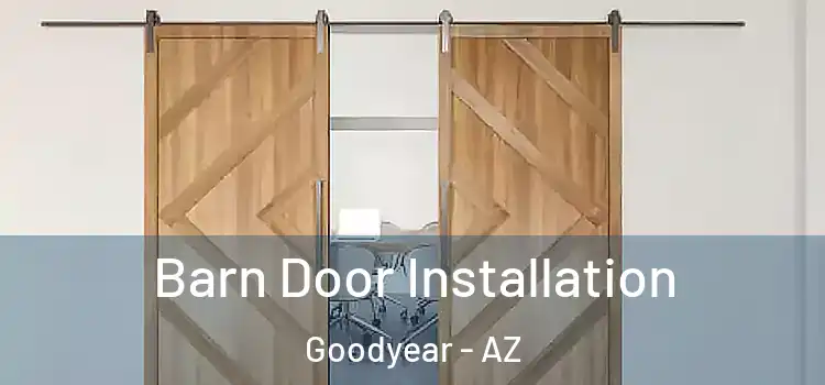 Barn Door Installation Goodyear - AZ
