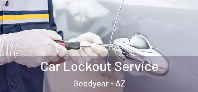 Car Lockout Service Goodyear - AZ
