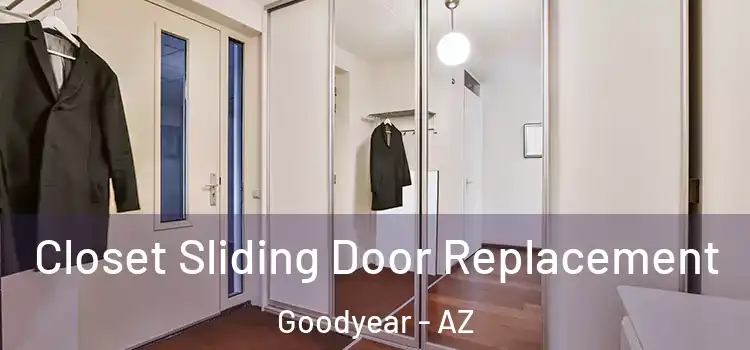 Closet Sliding Door Replacement Goodyear - AZ