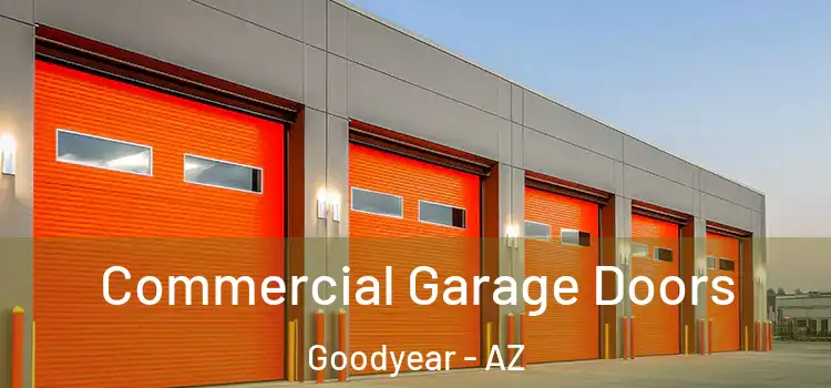  Commercial Garage Doors Goodyear - AZ