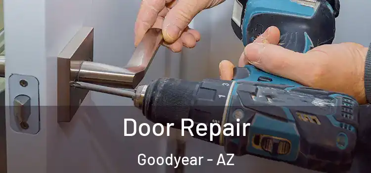 Door Repair Goodyear - AZ