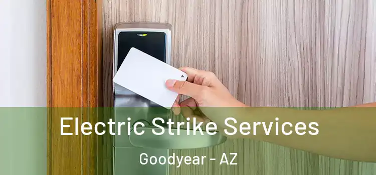 Electric Strike Services Goodyear - AZ