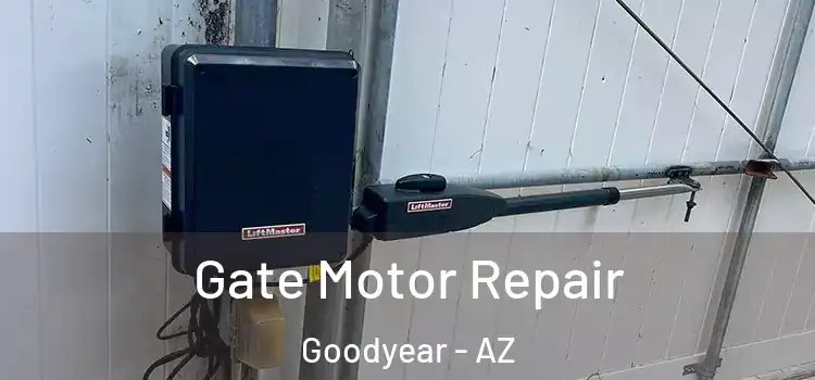 Gate Motor Repair Goodyear - AZ