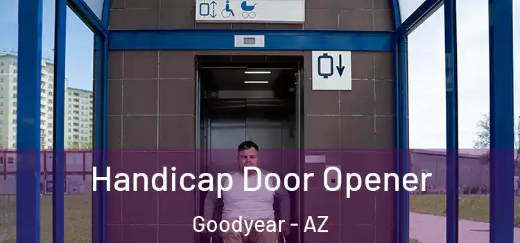 Handicap Door Opener Goodyear - AZ