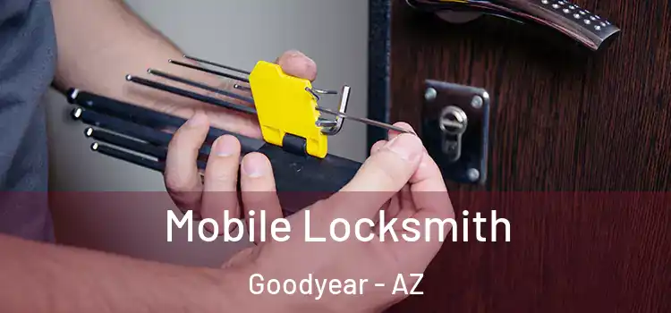  Mobile Locksmith Goodyear - AZ