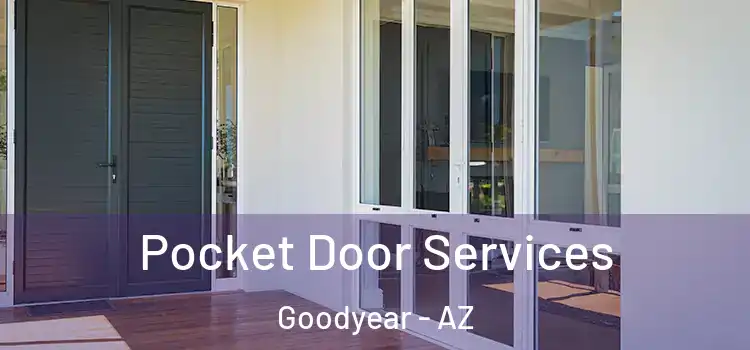 Pocket Door Services Goodyear - AZ