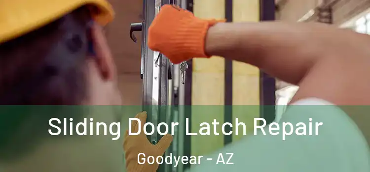 Sliding Door Latch Repair Goodyear - AZ