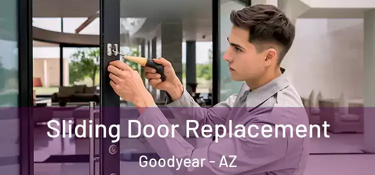 Sliding Door Replacement Goodyear - AZ